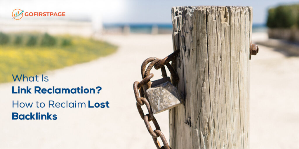 What Is Link Reclamation? How to Reclaim Lost Backlinks