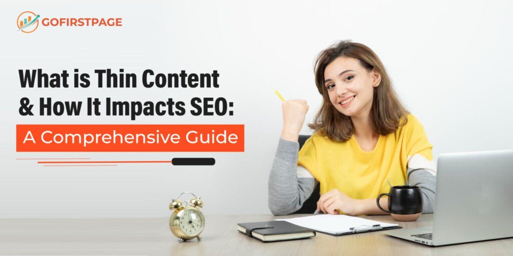 What is Thin Content & How It Impacts SEO: A Comprehensive Guide